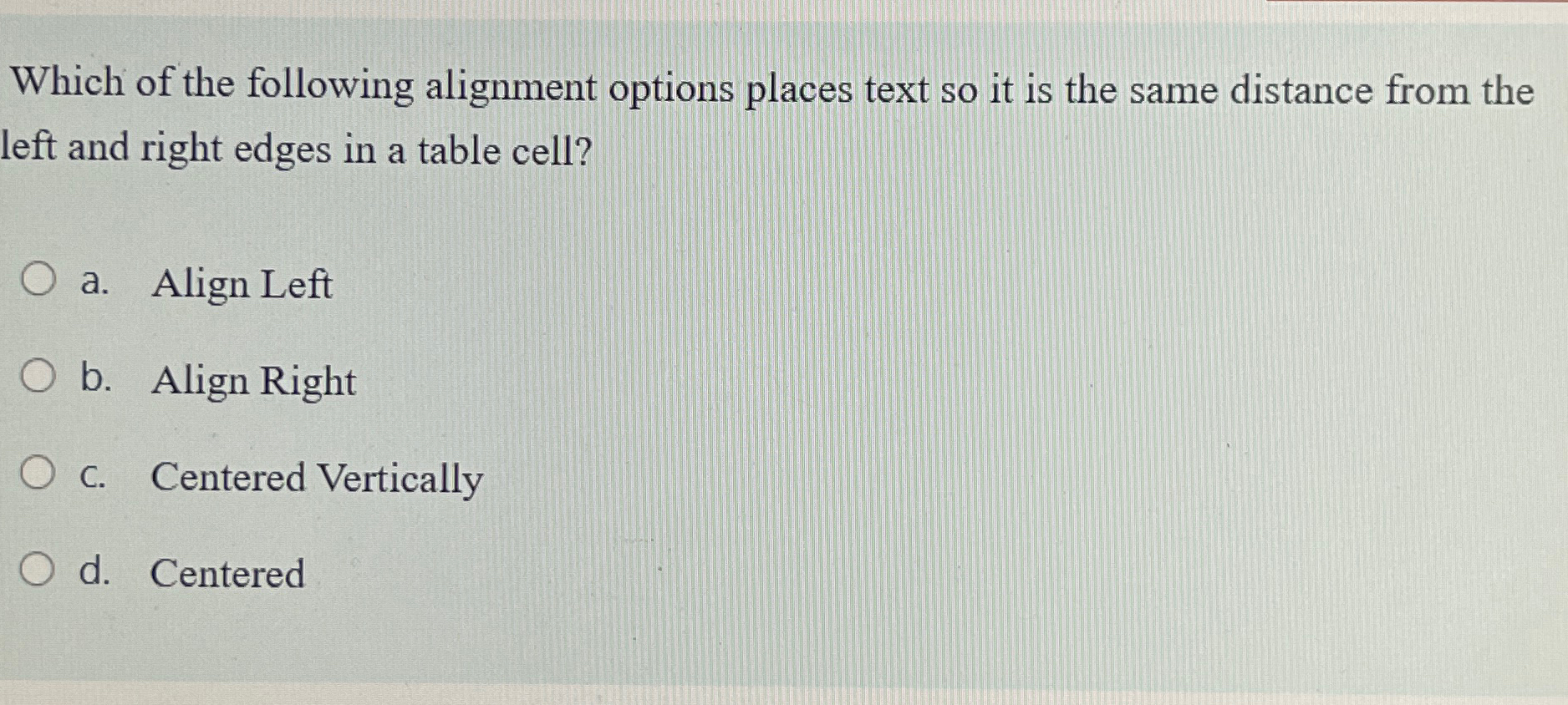 Which of the following alignment options places