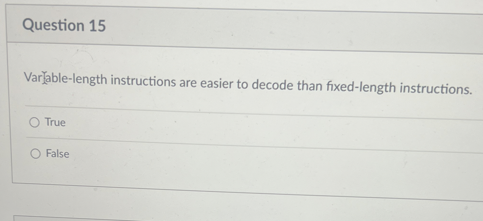 Question 1 5 Var able - length instructions are