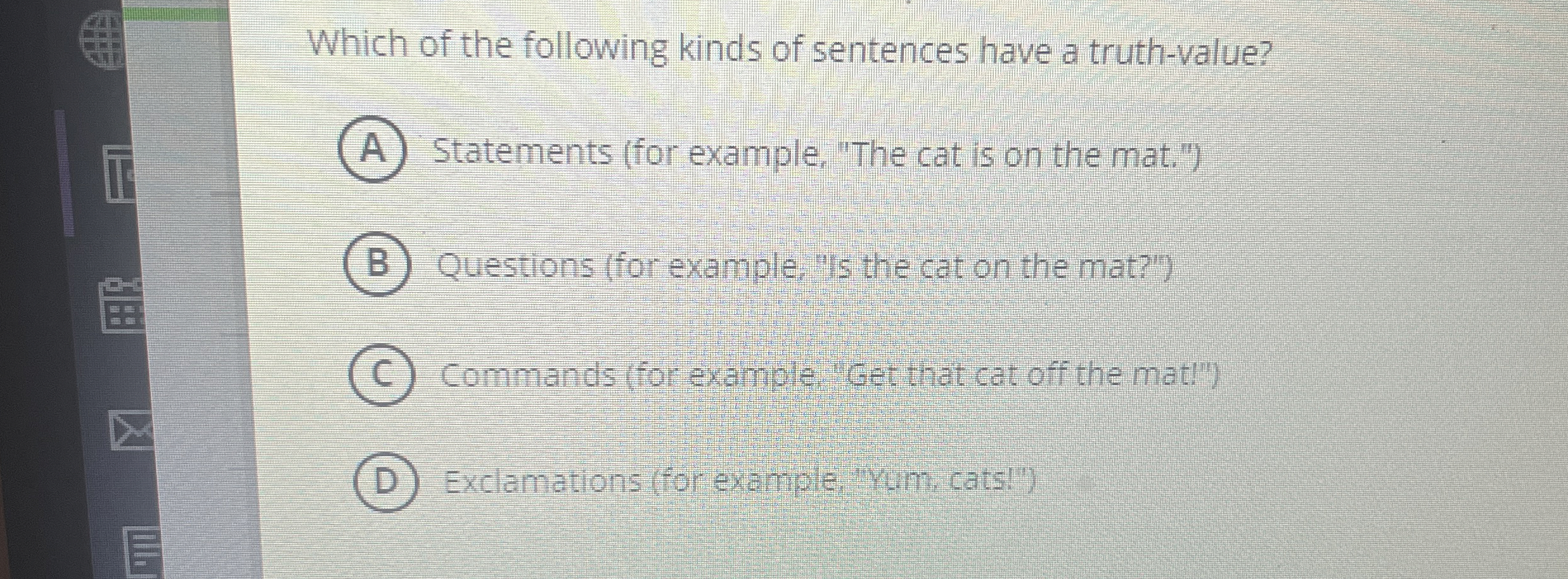 Which of the following kinds of sentences have a