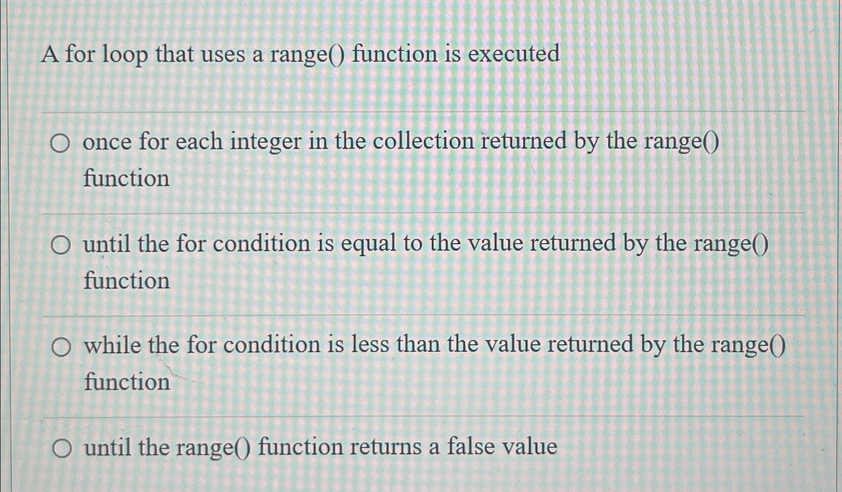 A for loop that uses a range ( ) function is