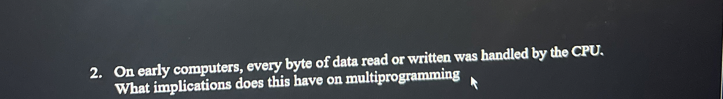 On early computers, every byte of data read or