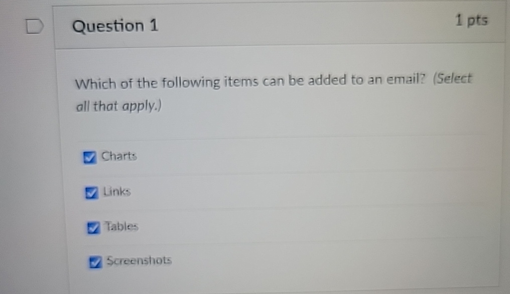 Question 1 1 pts Which of the following items can