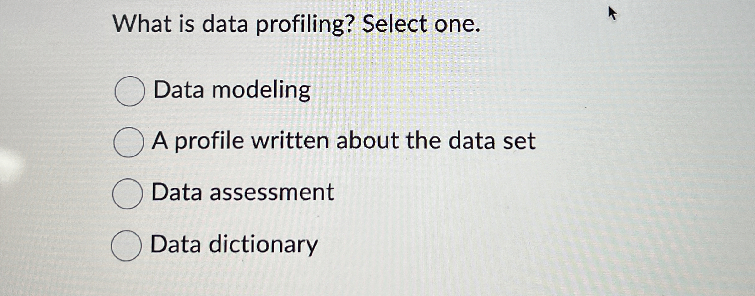 What is data profiling? Select one. Data modeling