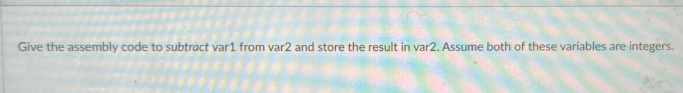 Give the assembly code to subtract var 1 from var