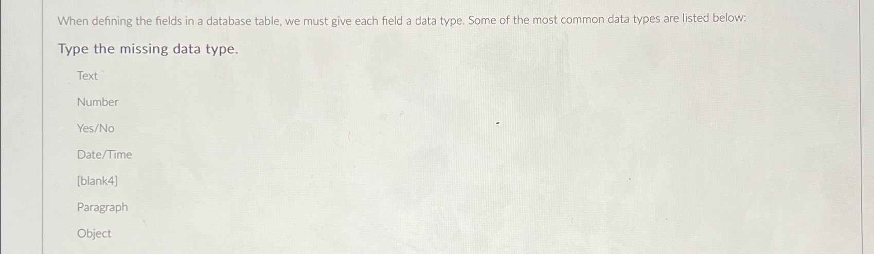 When defining the fields in a database table, we