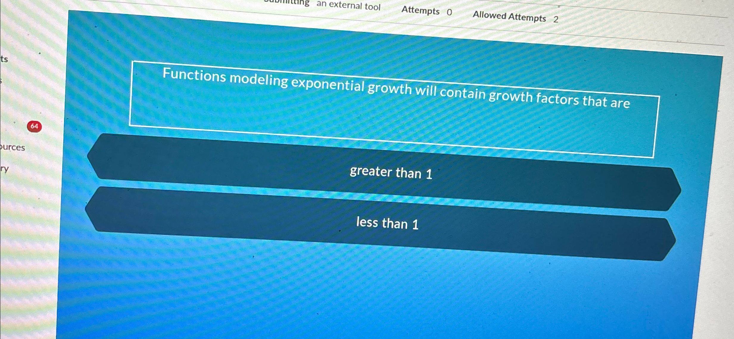 an external tool Attempts 0 Allowed Attempts 2