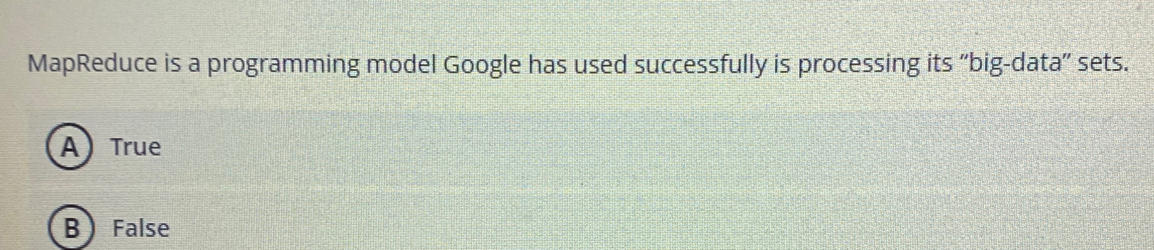 MapReduce is a programming model Google has used
