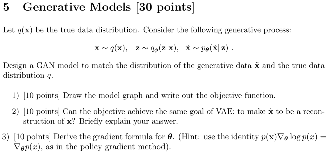 5 Generative Models [ 3 0 points ] Let q ( x ) be