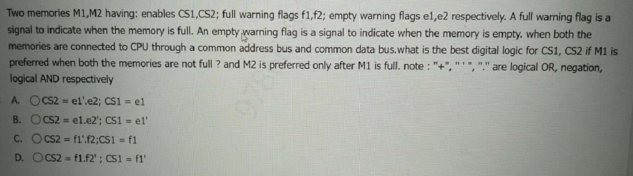 Two memories M 1 , M 2 having: enables CS 1 , CS