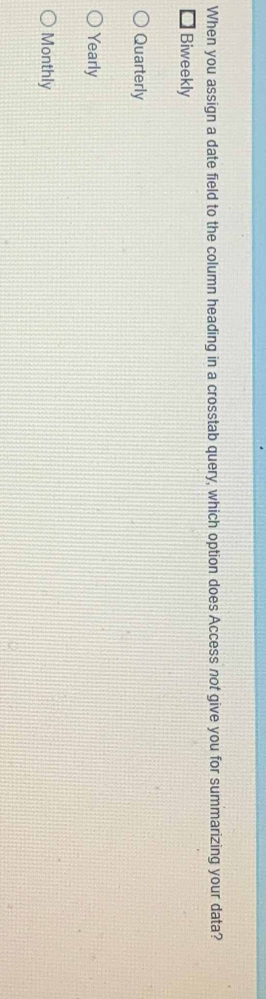 When you assign a date field to the column