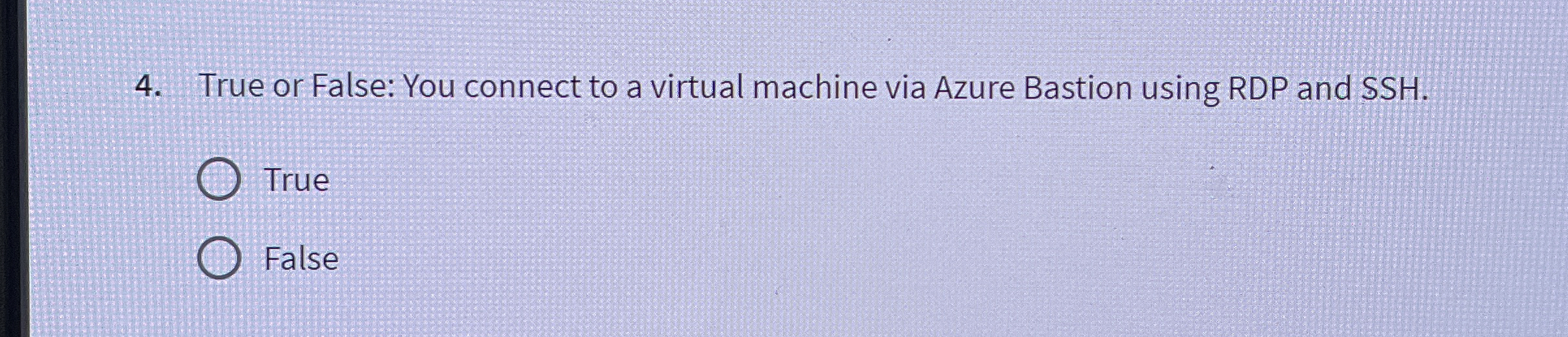 True or False: You connect to a virtual machine