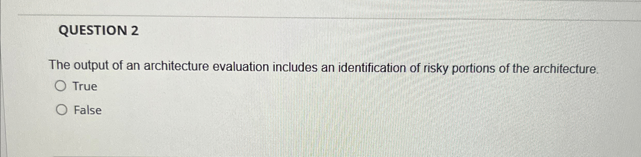 QUESTION 2 The output of an architecture