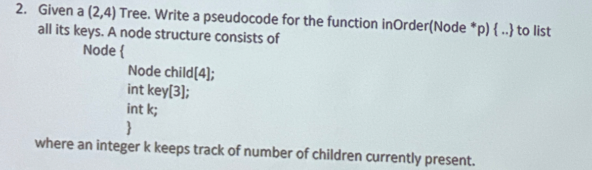Given a ( 2 , 4 ) Tree. Write a pseudocode for