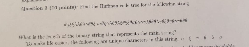 Question 3 ( 1 0 points ) : Find the Huffman code