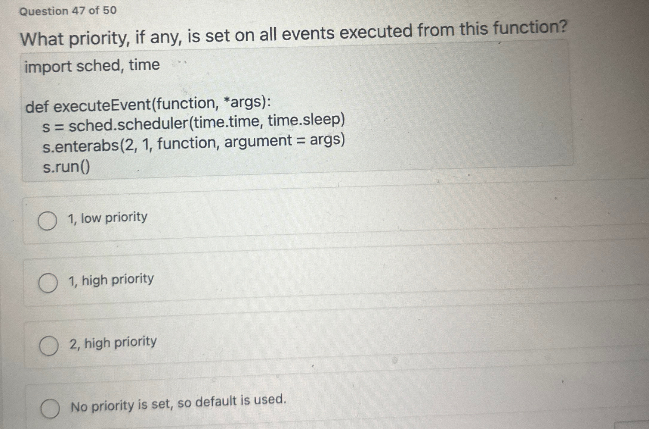 Question 4 7 of 5 0 What priority, if any, is set
