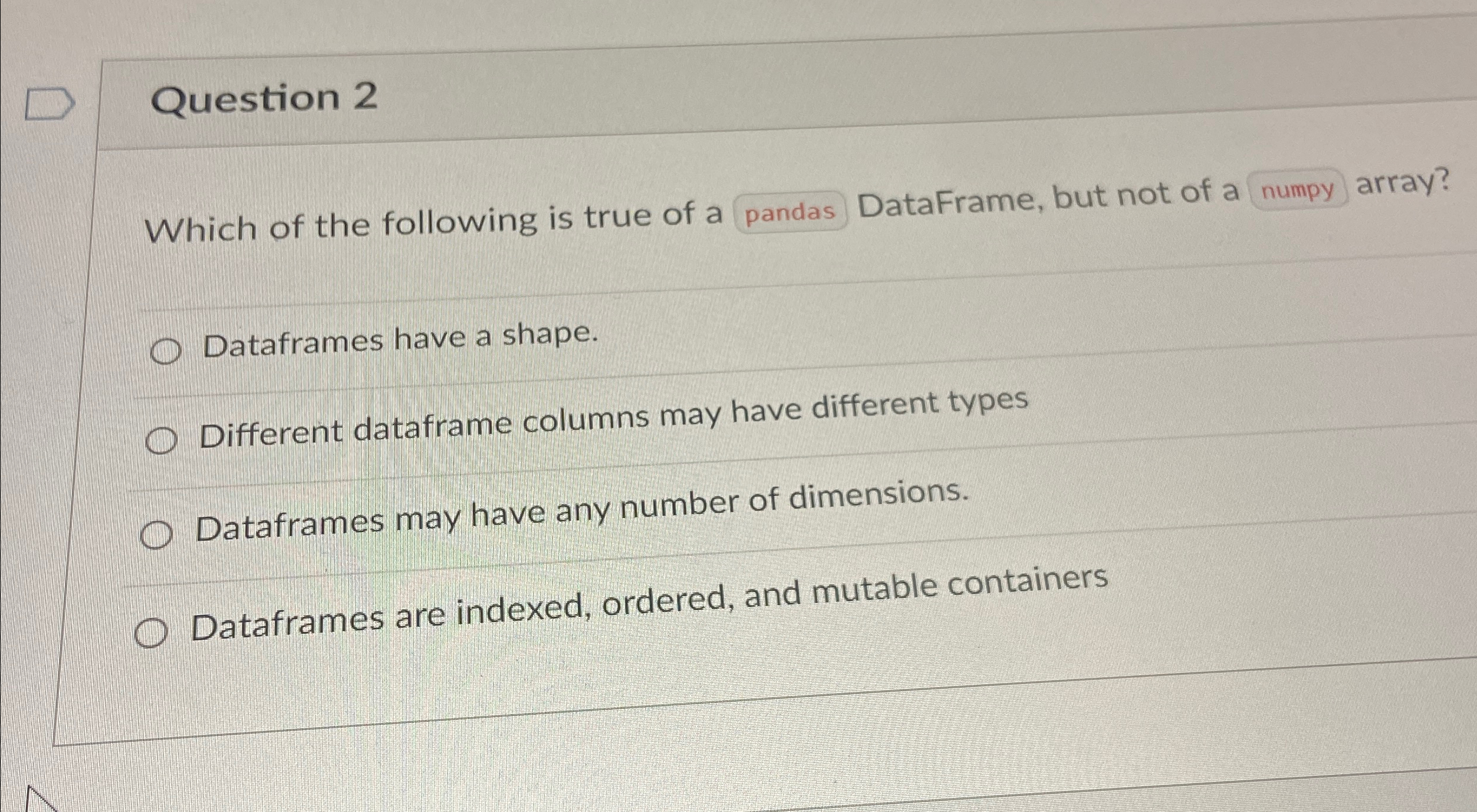 Question 2 Which of the following is true of a