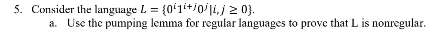 Consider the language L = { 0 i 1 i + j 0 j | i ,