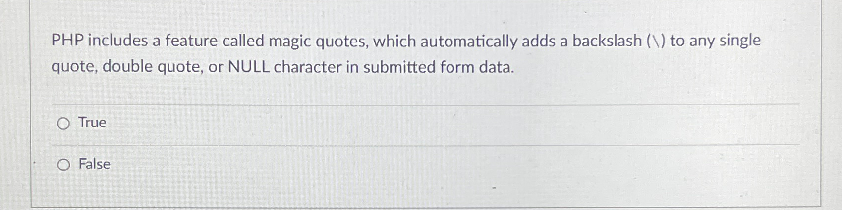 PHP includes a feature called magic quotes, which