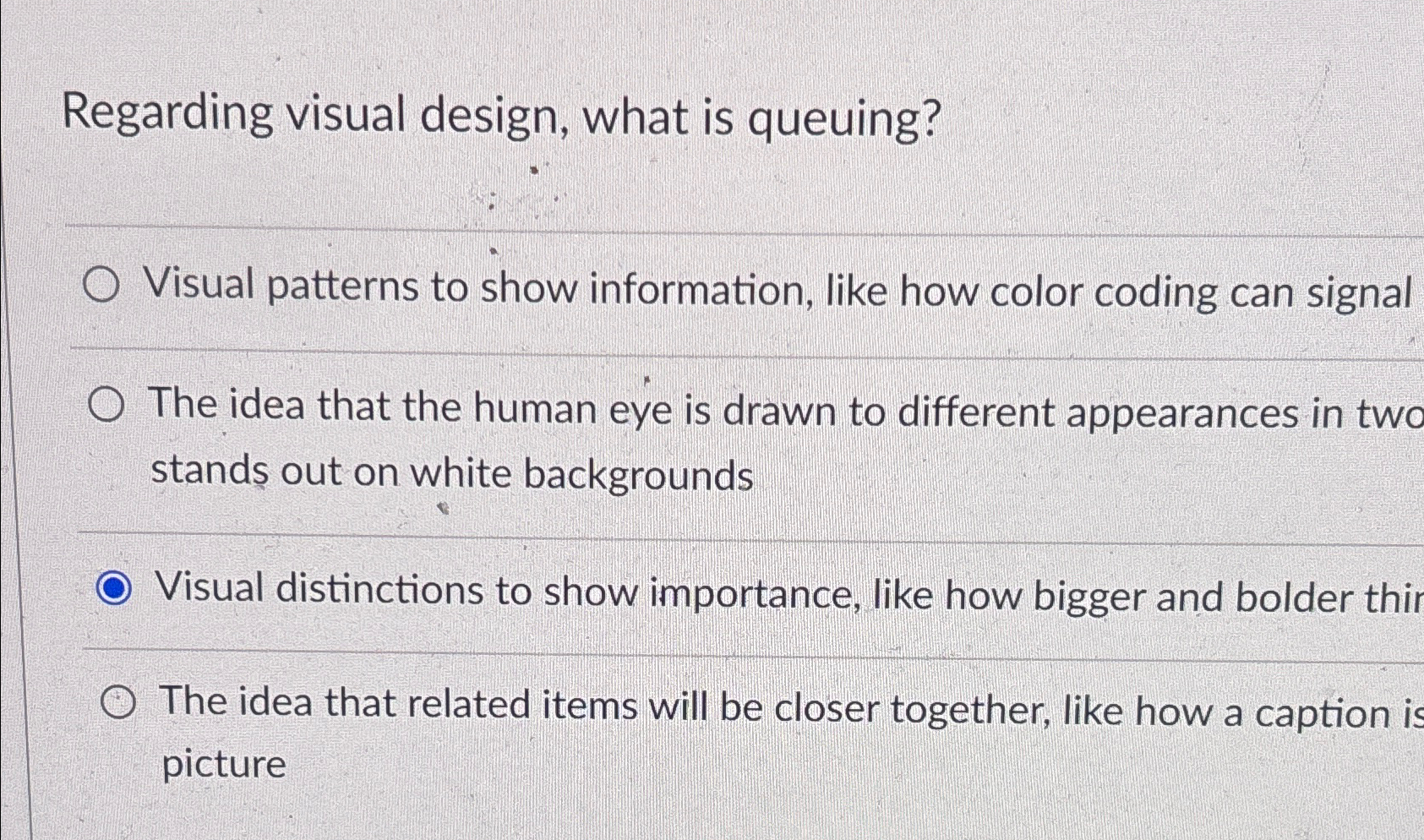 Regarding visual design, what is queuing? q ,