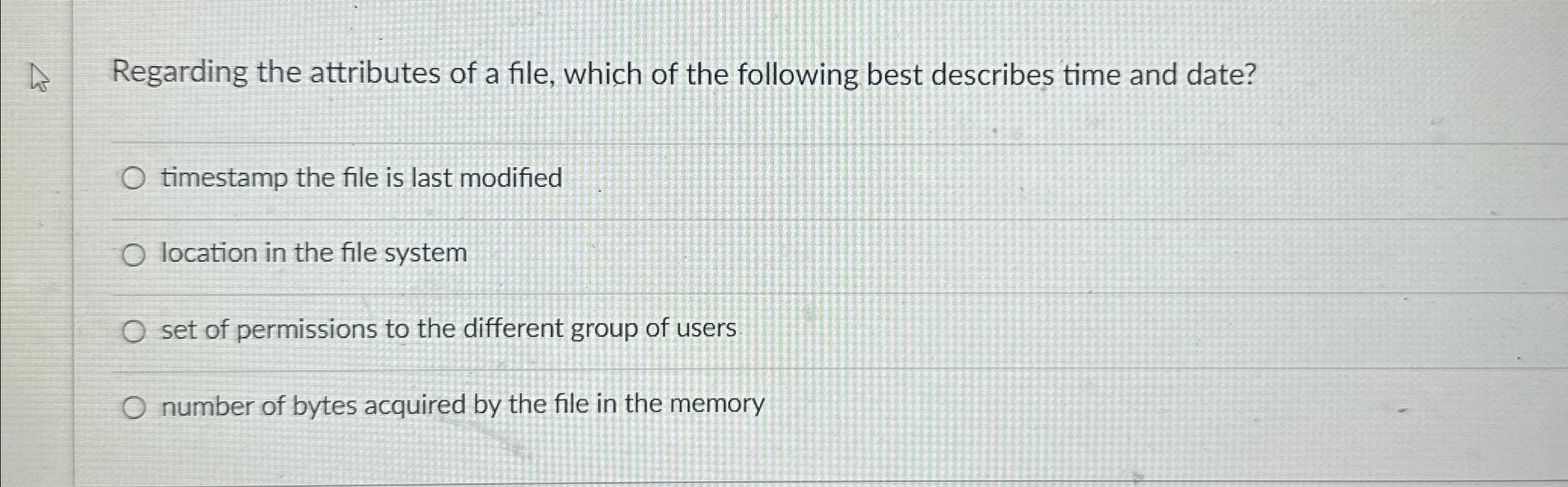 Regarding the attributes of a file, which of the