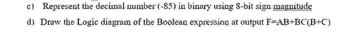 c ) Represent the decimal sumber ( - 8 5 ) in