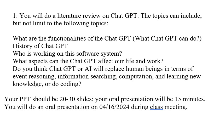 1 : You will do a literature review on Chat GPT .