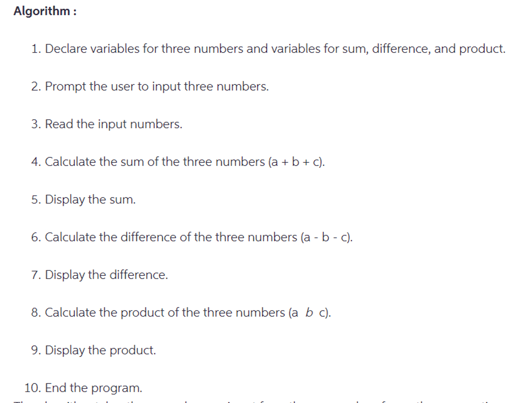 Algorithm : Declare variables for three numbers
