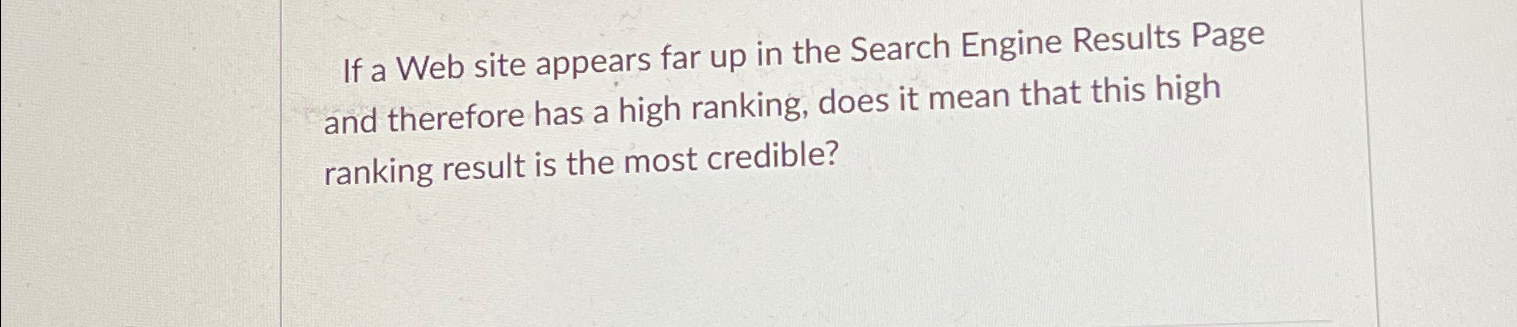 If a Web site appears far up in the Search Engine