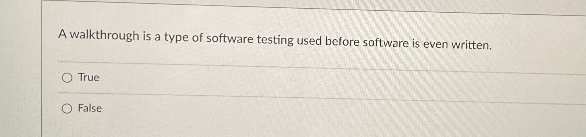A walkthrough is a type of software testing used