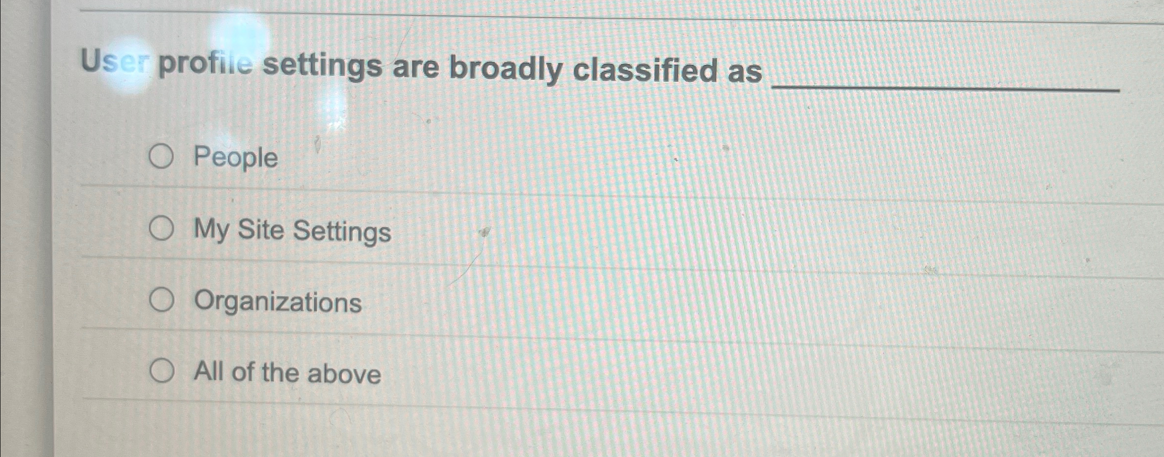 User profile settings are broadly classified as