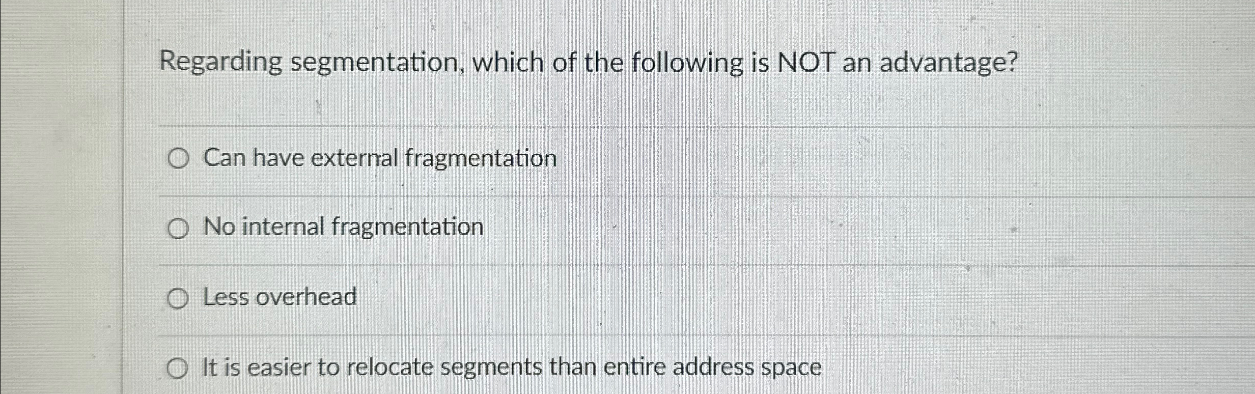 Regarding segmentation, which of the following is