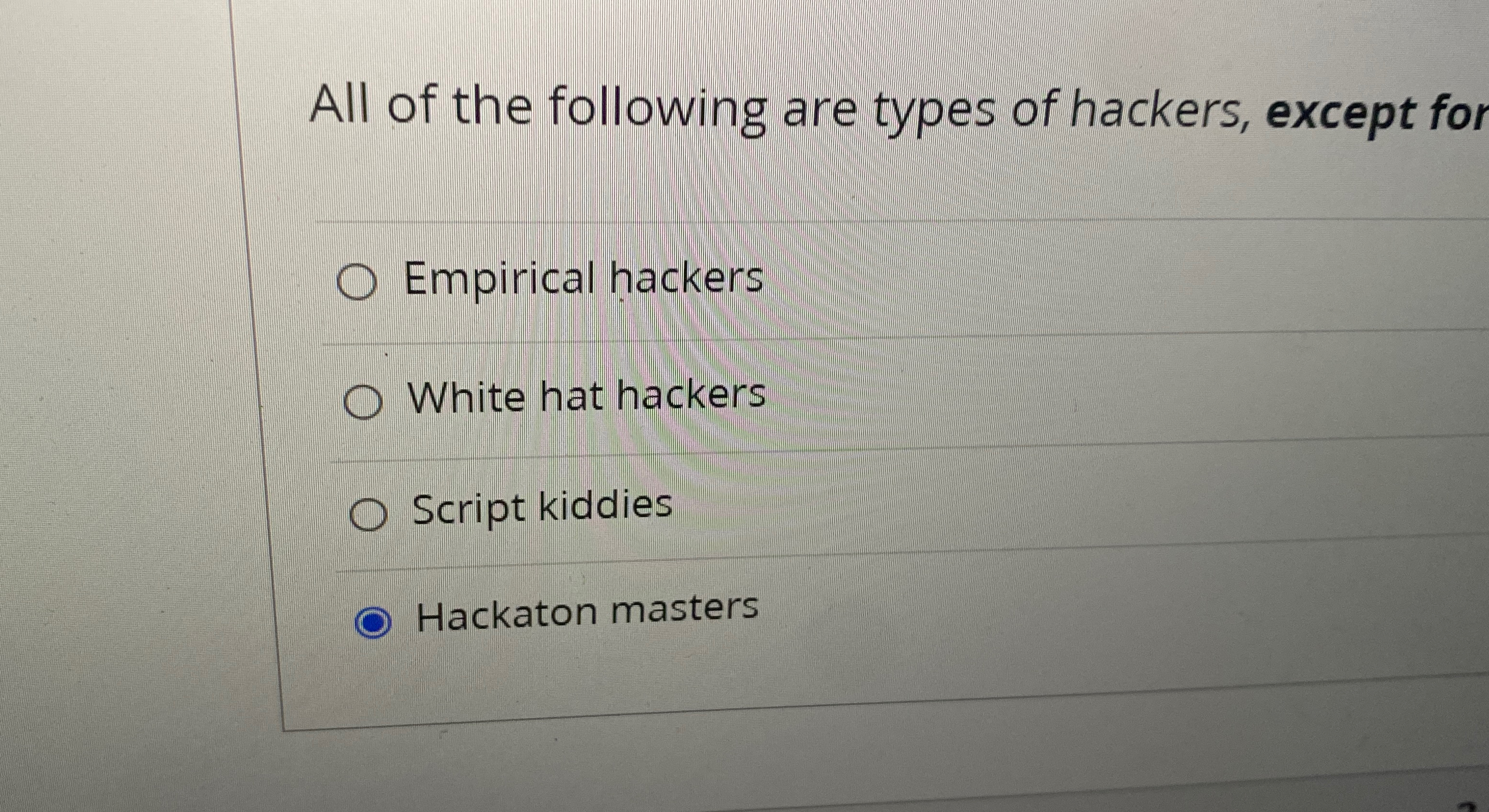 All of the following are types of hackers, except