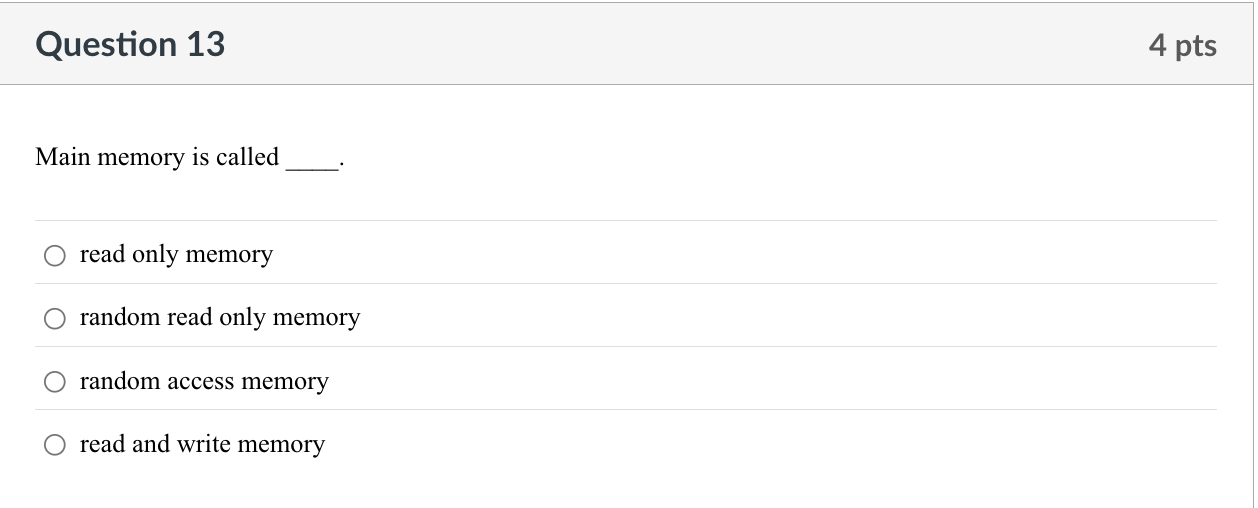 Question 1 3 Main memory is called read only