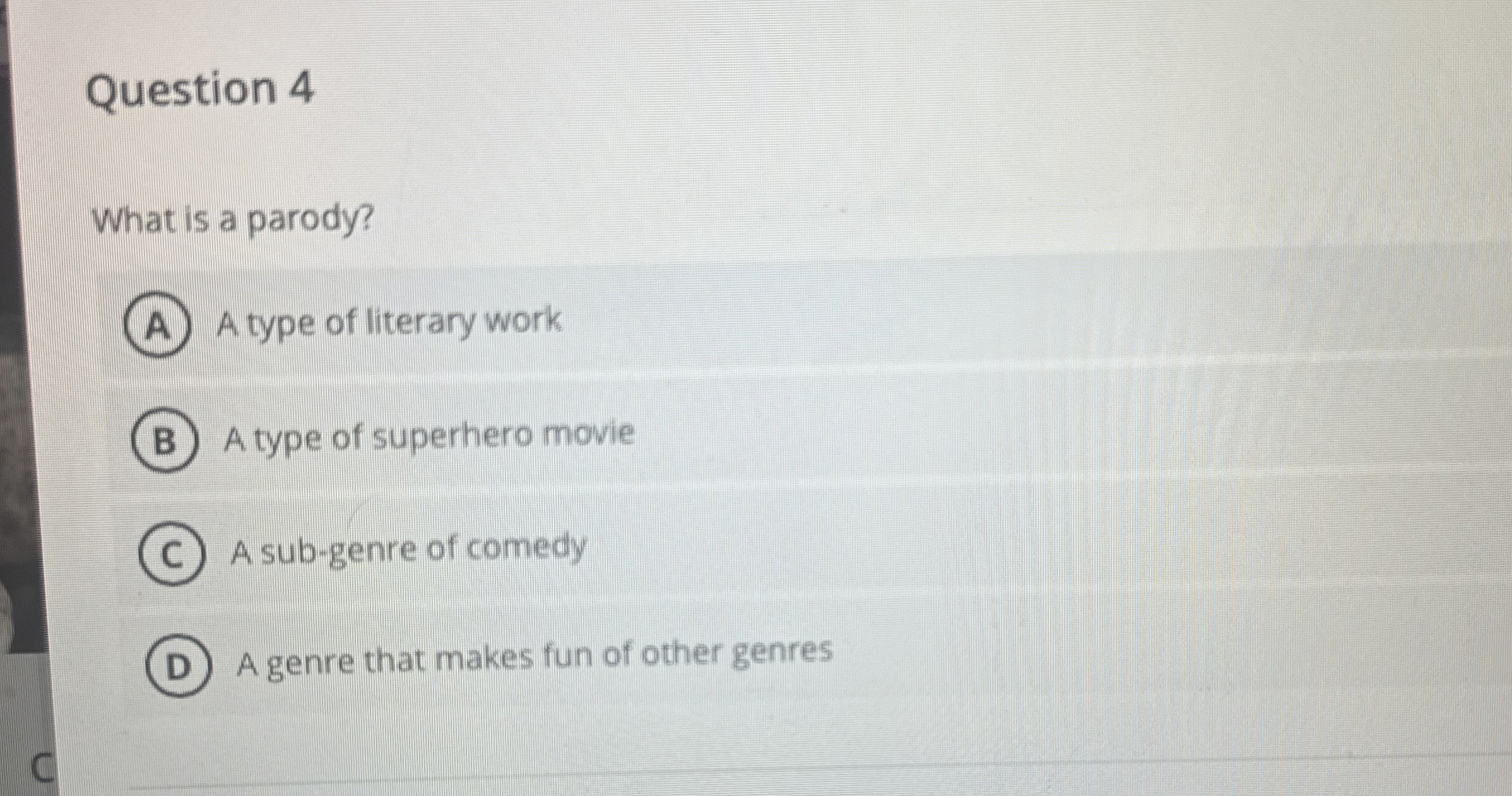 Question 4 What is a parody? A type of literary
