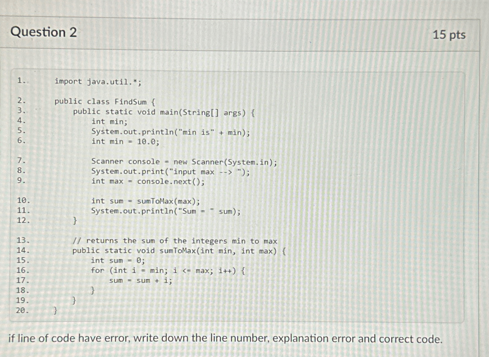 Question 2 1 5 pts import java.util. * ; public