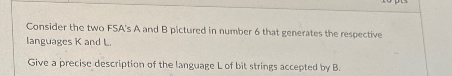 Consider the two FSA's A and B pictured in number