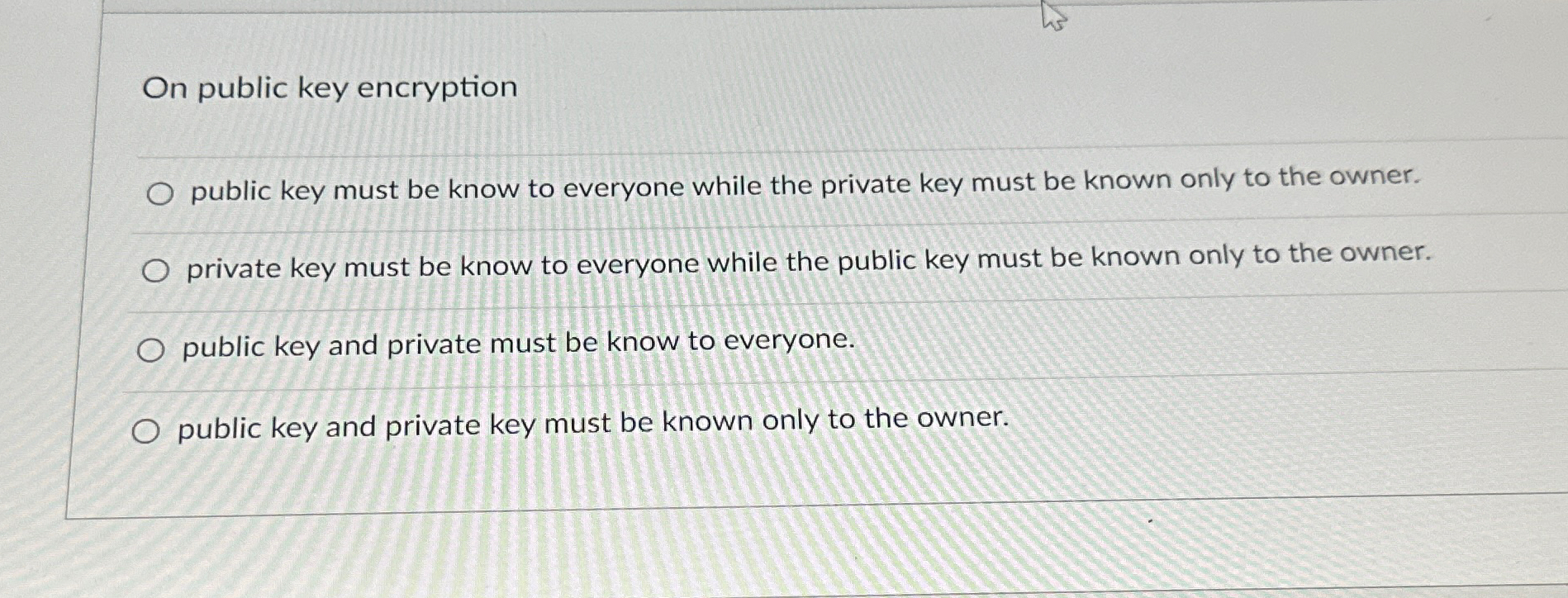 On public key encryption public key must be know
