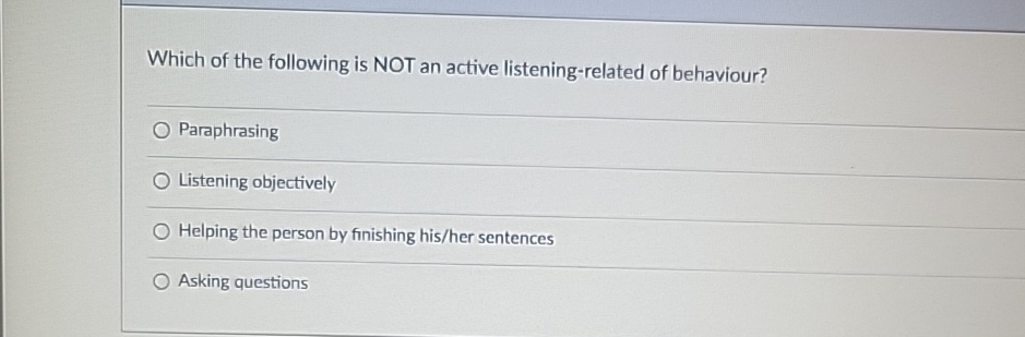 Which of the following is NOT an active listening