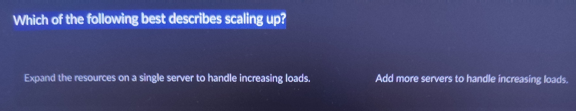 Which of the following best describes scaling up