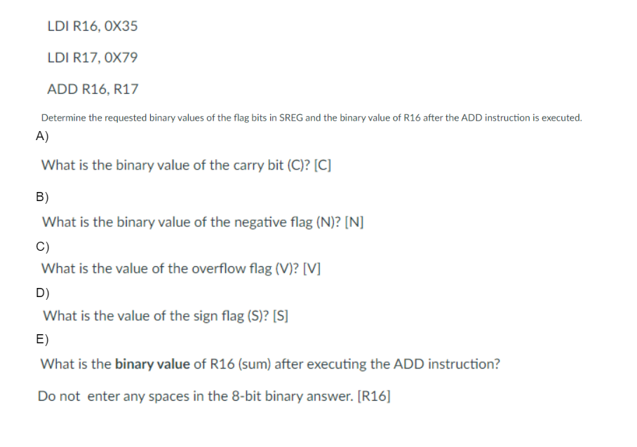A ) What is the binary value of the carry bit ( C