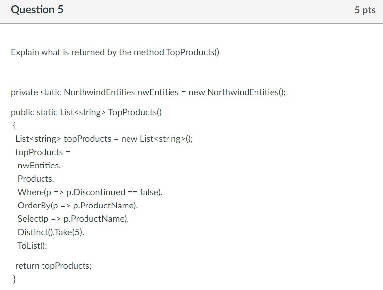 Question 5 Explain what is returned by the method