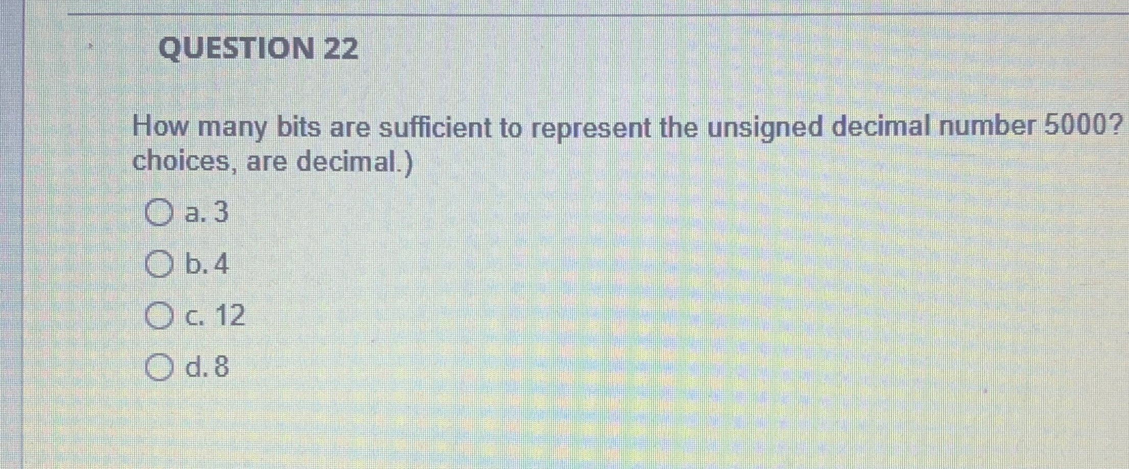 QUESTION 2 2 How many bits are sufficient to