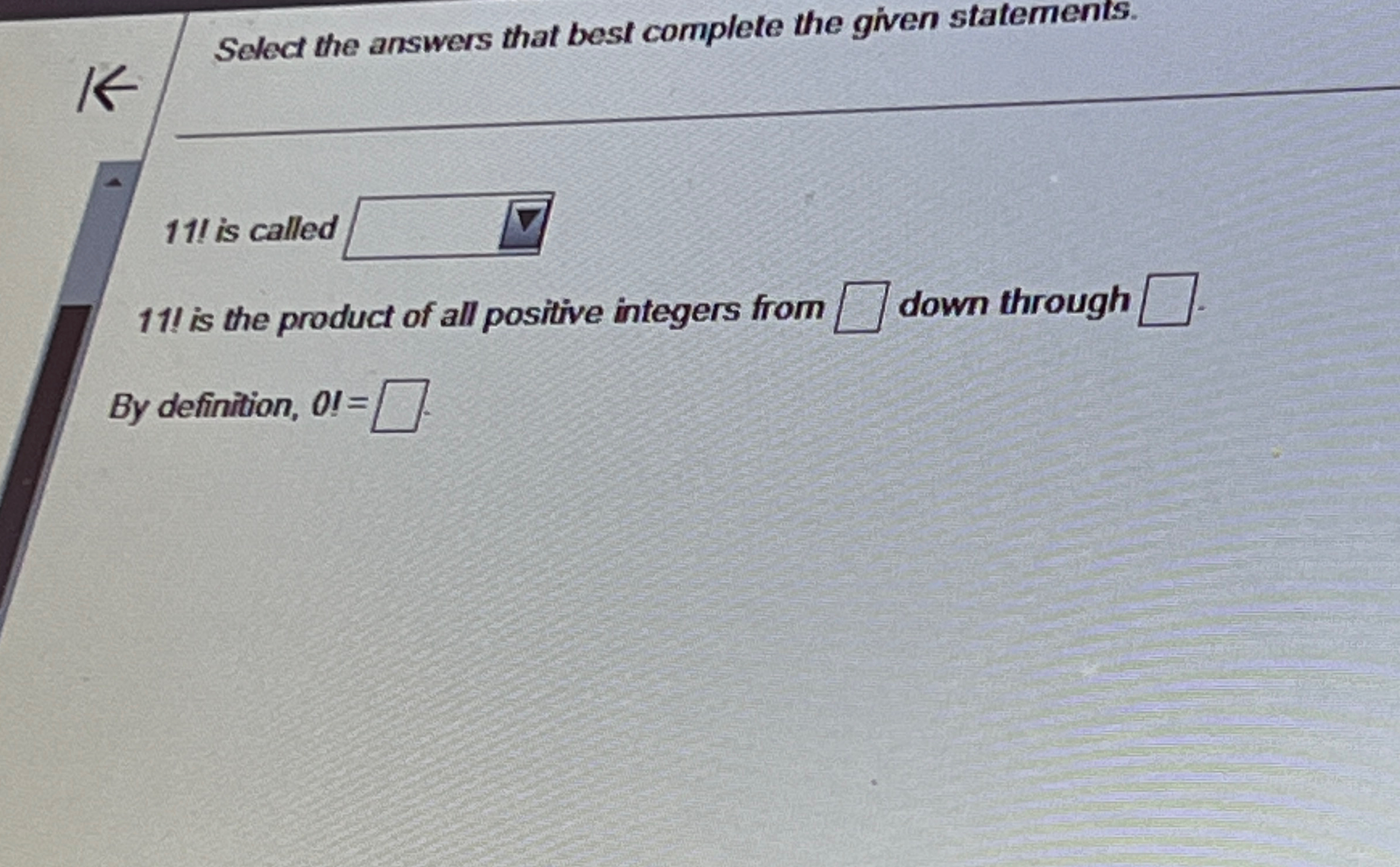 Select the answers that best complete the given