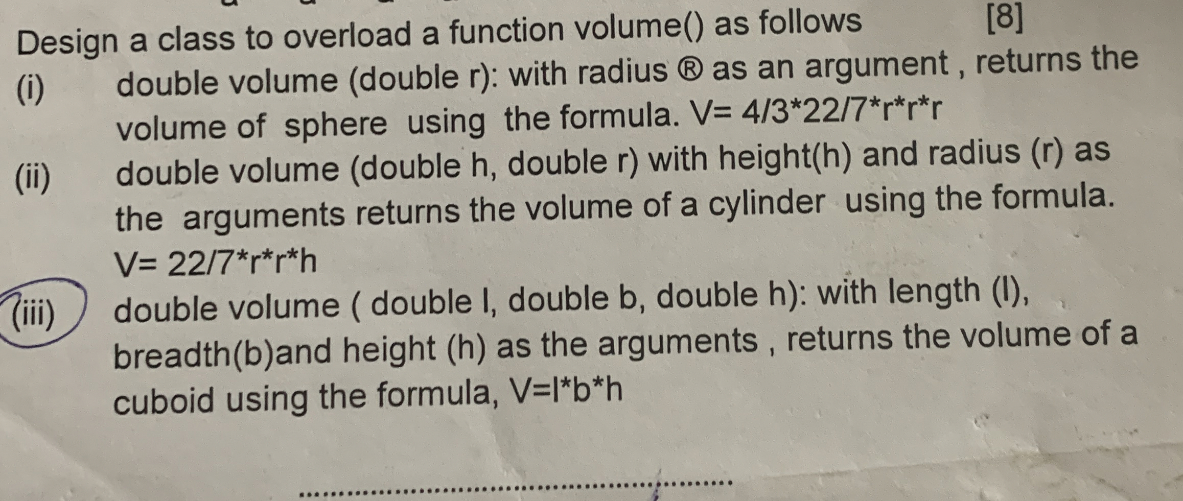 Design a class to overload a function volume ( )