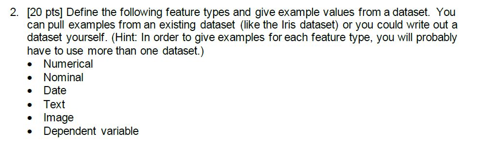 [ 2 0 pts ] Define the following feature types