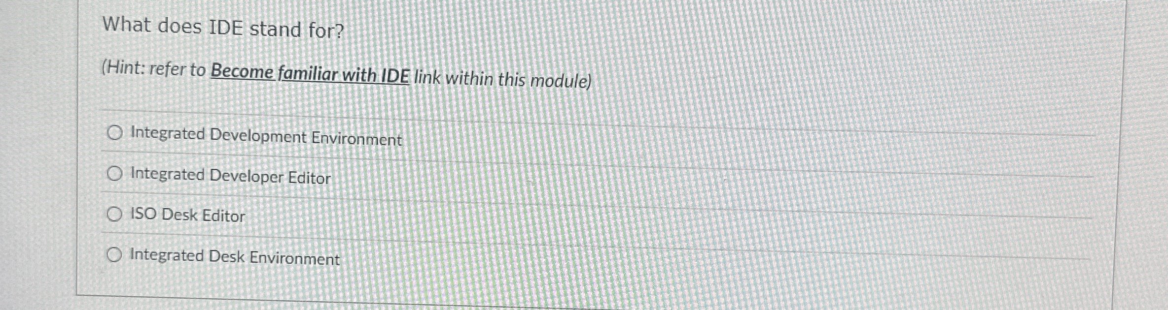 What does IDE stand for? ( Hint: refer to Become