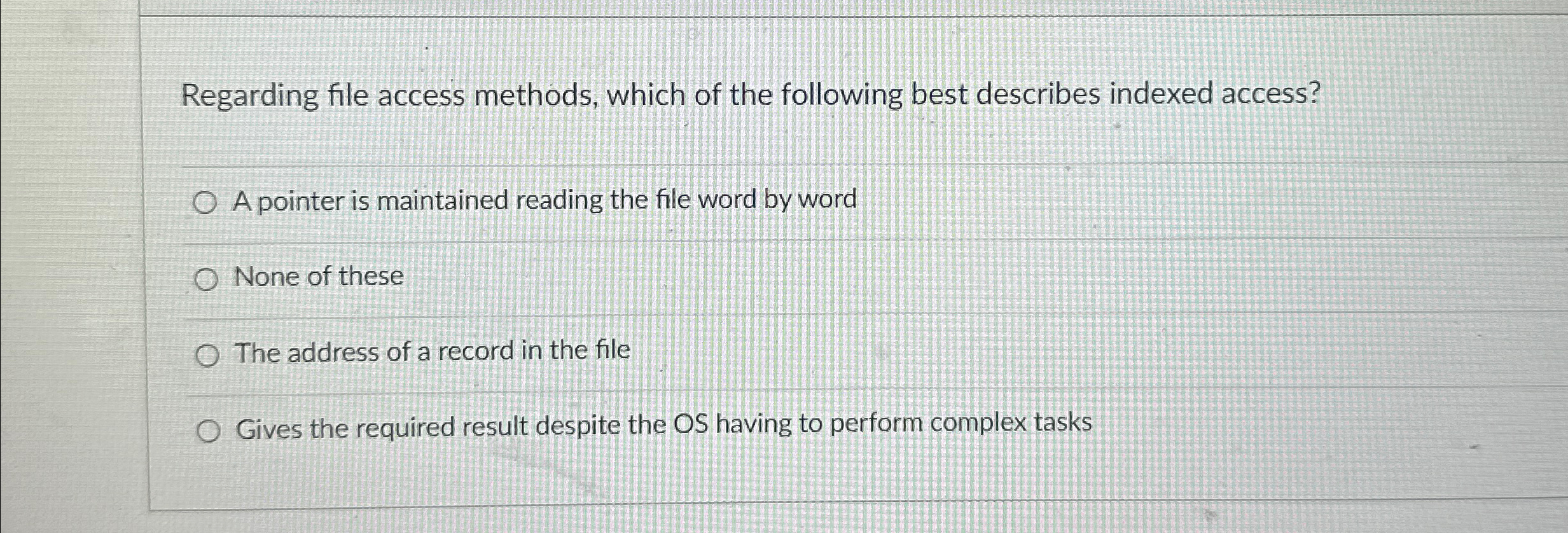 Regarding file access methods, which of the