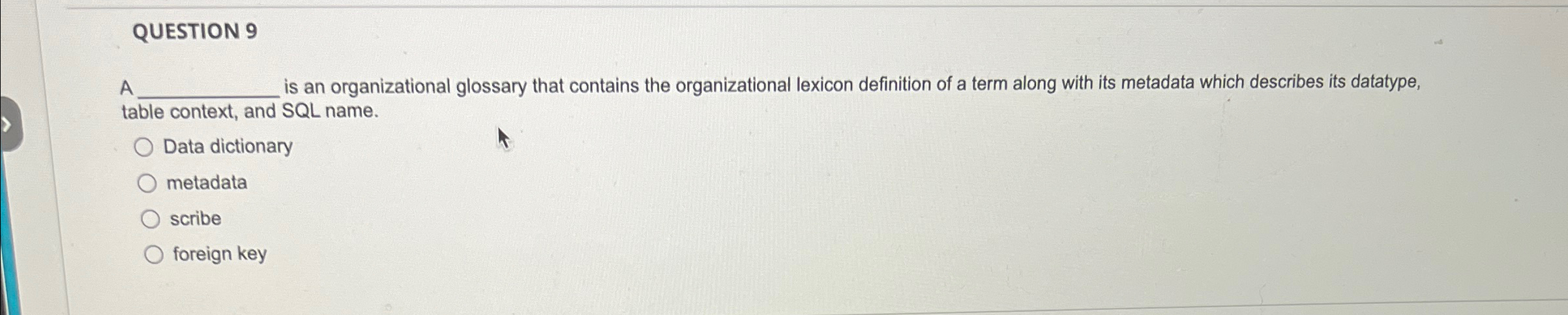 QUESTION 9 A s an organizational glossary that