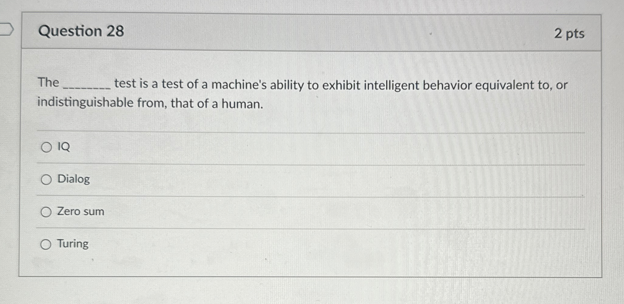 Question 2 8 2 pts The test is a test of a