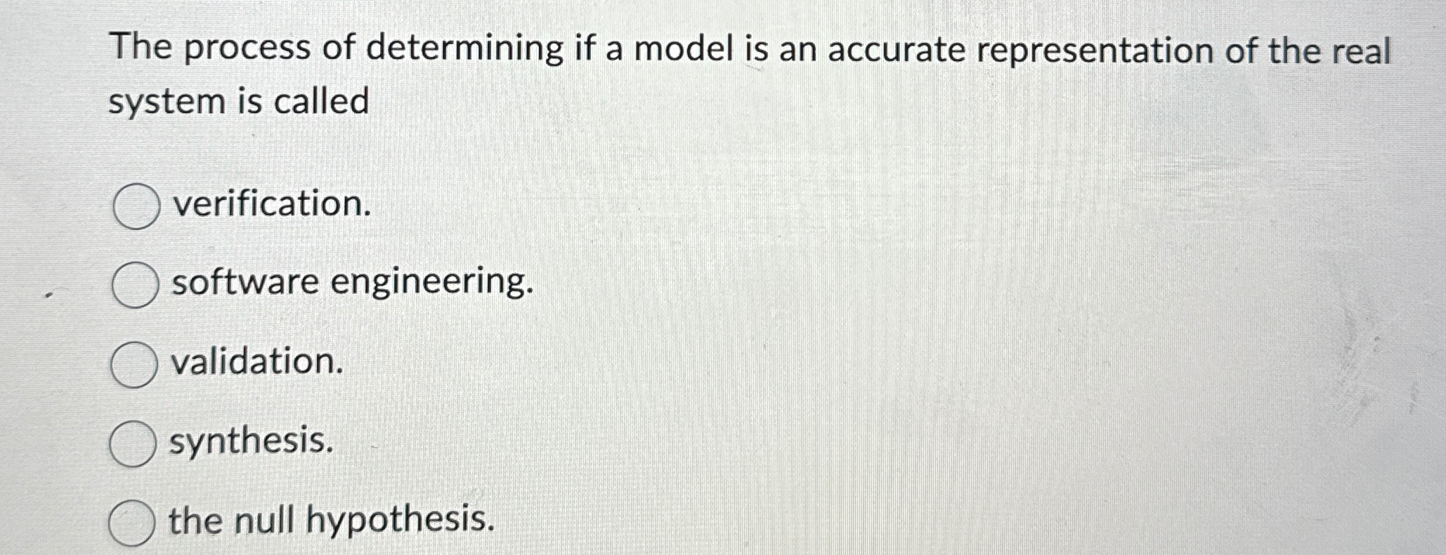 The process of determining if a model is an